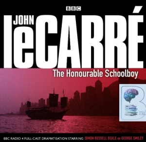 The Honourable Schoolboy written by John le Carre performed by BBC Full Cast Dramatisation and Simon Russell Beale on CD (Abridged)